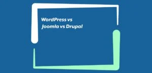 WordPress vs Joomla vs Drupal