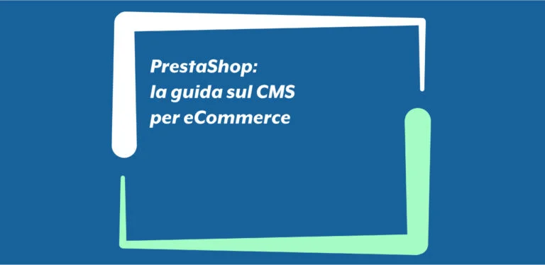 PrestaShop: la guida sul CMS per eCommerce