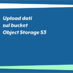 Upload dati sul bucket Object Storage S3