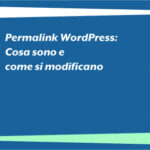 Permalink WordPress: Cosa sono e come si modificano