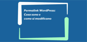 Permalink WordPress: Cosa sono e come si modificano