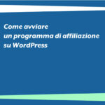 Come avviare un programma di affiliazione su WordPress