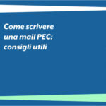 Come scrivere una mail PEC: consigli utili