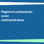 Pagina in costruzione: come realizzarla bene