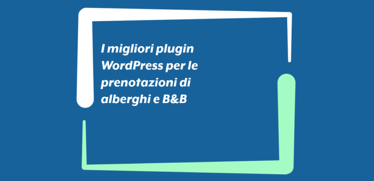 I migliori plugin WordPress per le prenotazioni di alberghi e B&B