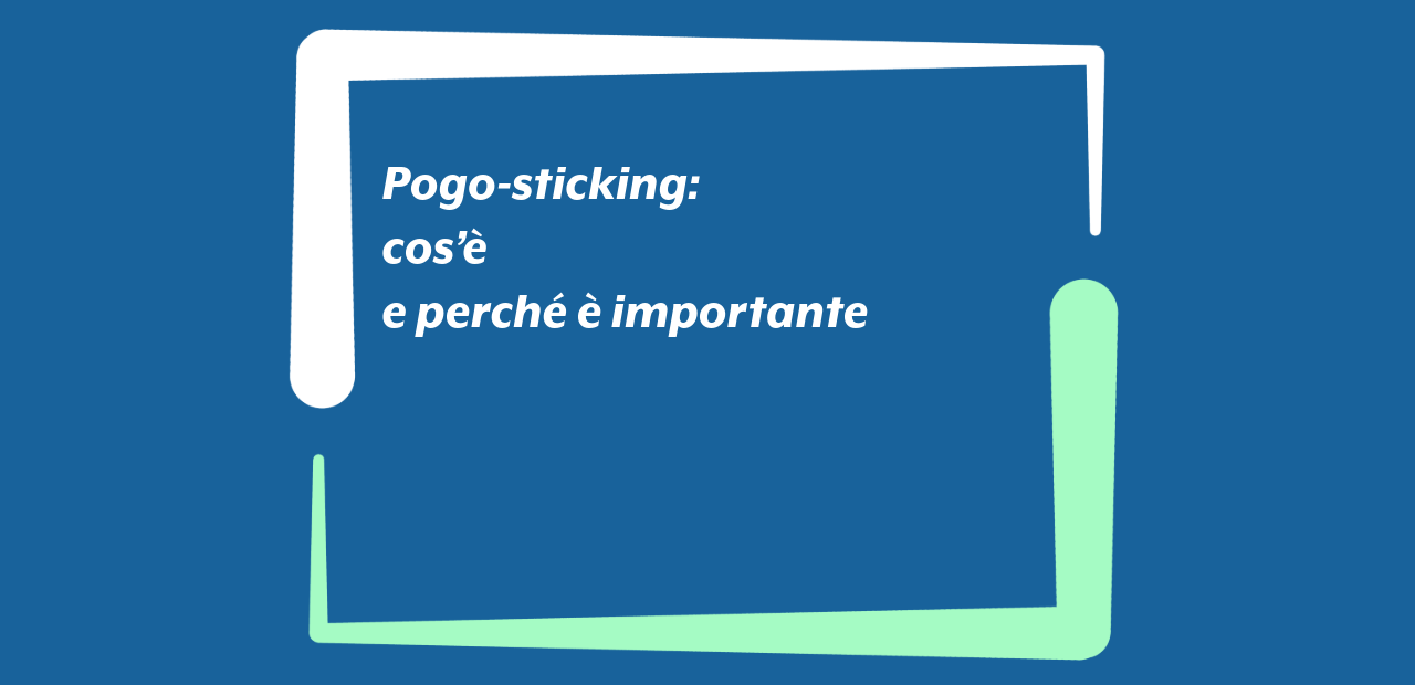 Pogo-sticking: cos’è e perché è importante