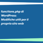 functions.php di WordPress: modifiche utili per il proprio sito web