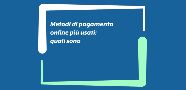 Metodi di pagamento online più usati: quali sono