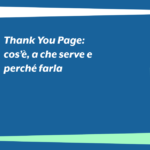 Thank You Page: cos’è, a che serve e perché farla