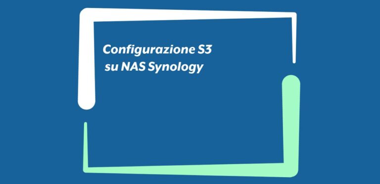 S3 su NAS Synology: Guida alla configurazione