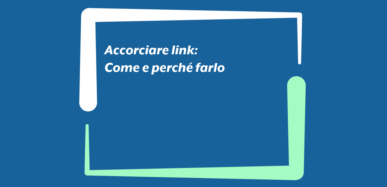 Accorciare link: come e perché farlo